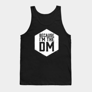 Because I'm the DM Dungeon Master Saying Tank Top